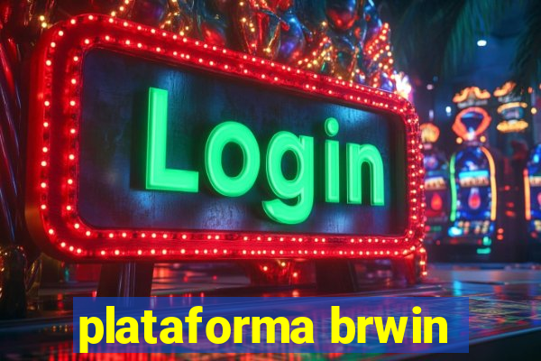 plataforma brwin